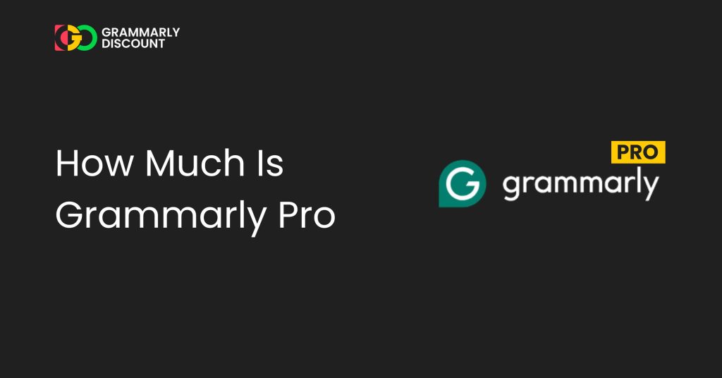 How Much Is Grammarly Pro?